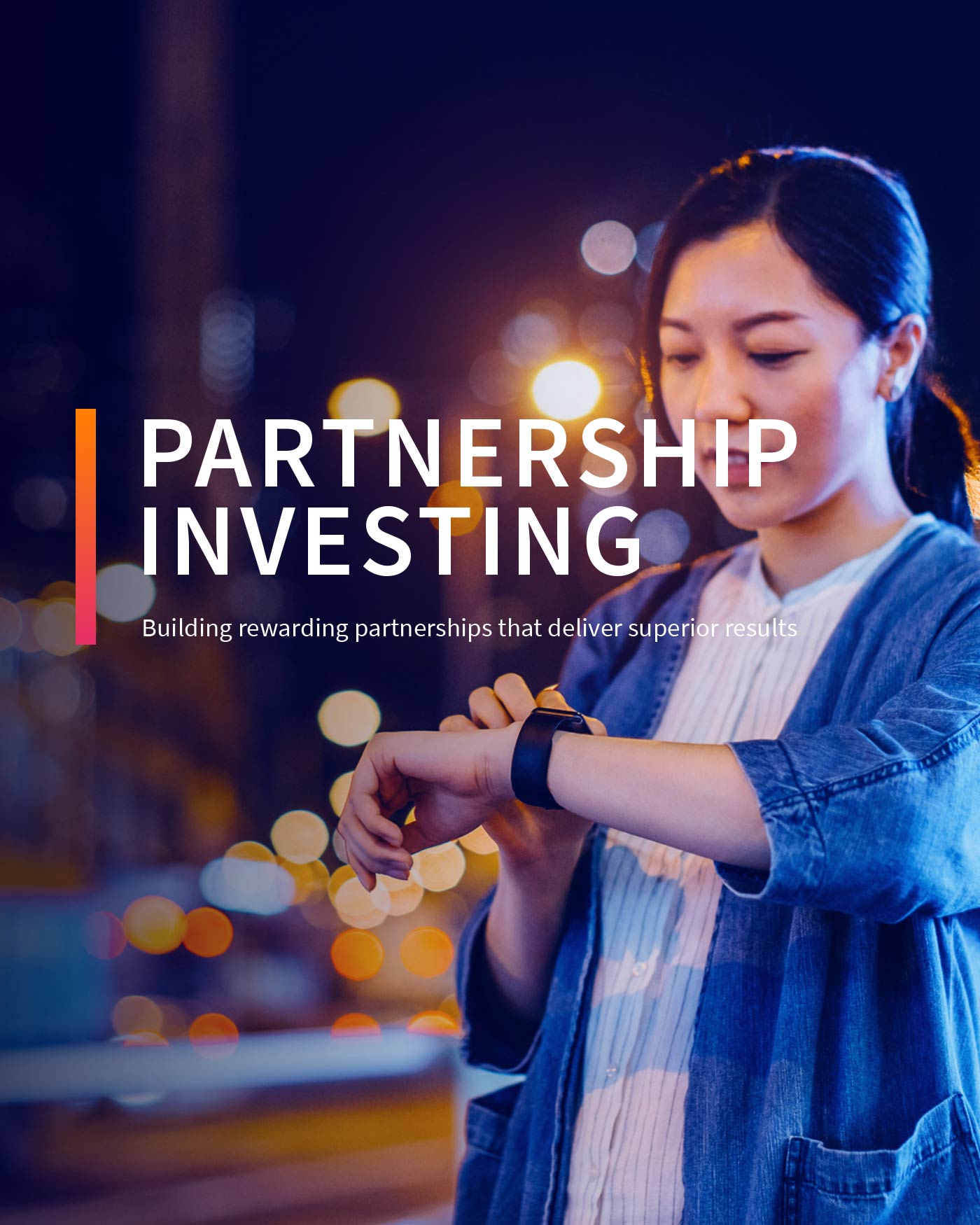 Person checking smartwatch with blurred city lights in background, overlaid with text "Partnership Investing – Building rewarding partnerships that deliver superior results."